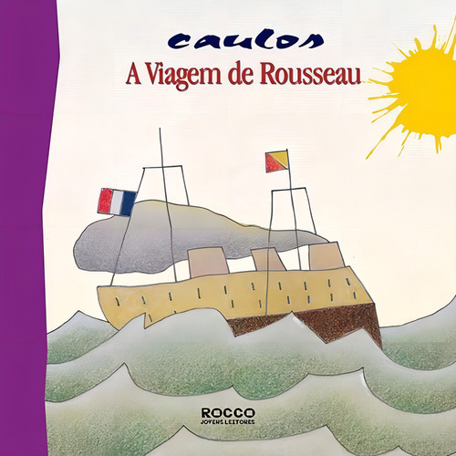 Livro A Viagem De Rousseau Edição 1 Ano 2017 Em Português Caulos Editora Rocco