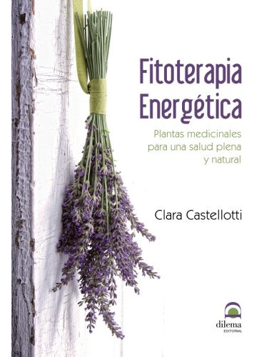 Fitoterapia Energetica - Plantas Medicinales Para Una Salud 