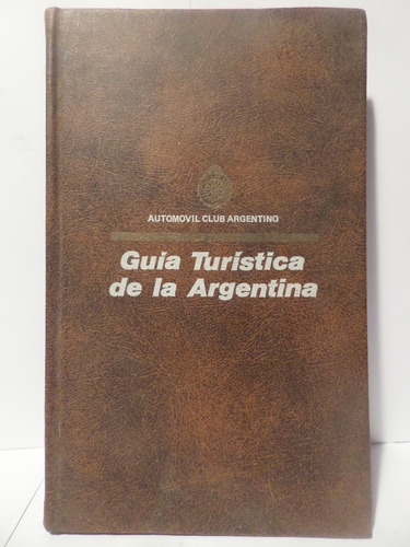 Guia Turistica De La Argentina, Automovil Club Argentino