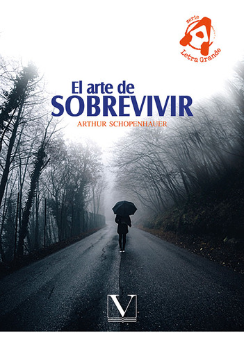 El Arte De Sobrevivir - Arthur Schopenhauer