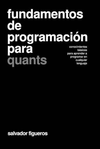 Fundamentos De Programacion Para Quants: Conocimientos Basic