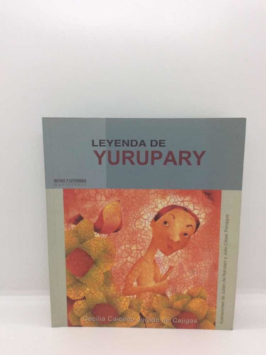 Leyenda De Yurupary - Cecilia Caicedo Jurado De Cajigas