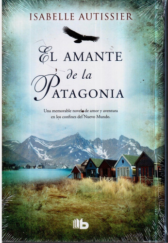 Libro El Amante De La Patagonia Isabelle Autissier 