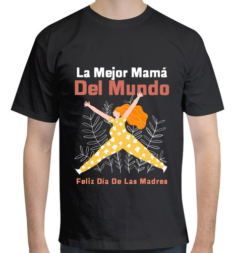 Playera La Mejor Mamá Unisex  - Día De La Madre