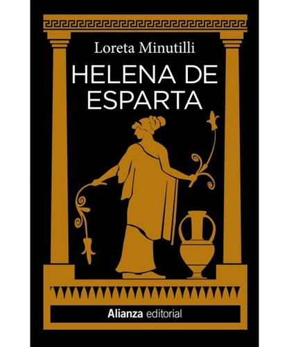 Libro Helena De Esparta - Loreta Minutilli - Alianza Edit.