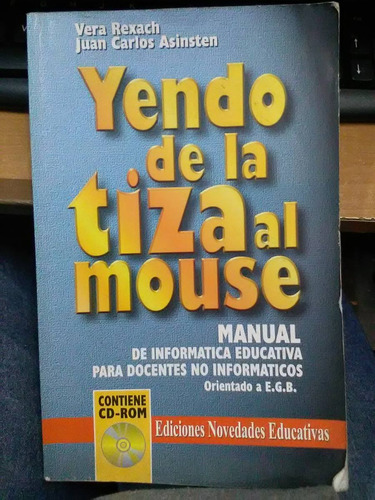 Yendo De La Tiza Al Mouse - (sin Cd-room)