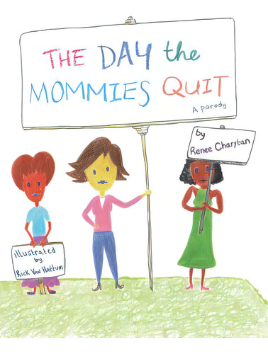 The Day The Mommies Quit, De Van Hattum, Rick. Editorial Lightning Source Inc, Tapa Blanda En Inglés