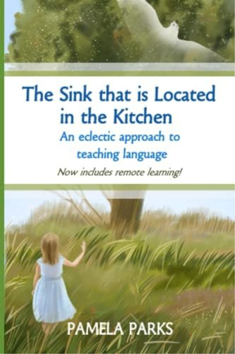 The Sink That Is Located In The Kitchen: An Eclectic To Teaching Language, De Parks, Pamela. Editorial Oem, Tapa Blanda En Inglés