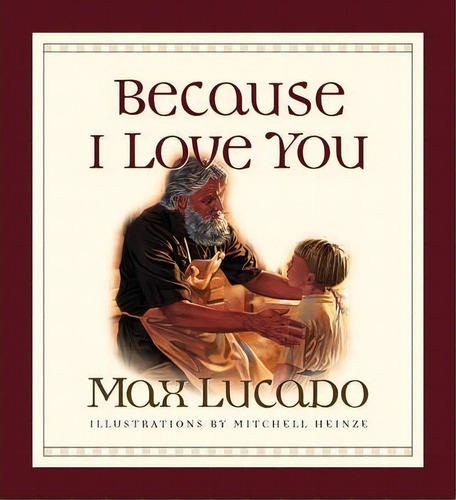 Because I Love You, De Max, Lucado. Editorial Crossway Books En Inglés, 2001
