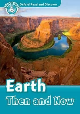 Oxford Read And Discover: Level 6: Earth Then And Now - R...