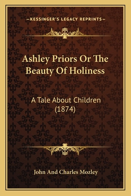 Libro Ashley Priors Or The Beauty Of Holiness: A Tale Abo...