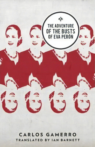 The Adventure Of The Busts Of Eva Peron, De Carlos Gamerro. Editorial Other Stories, Tapa Blanda En Español
