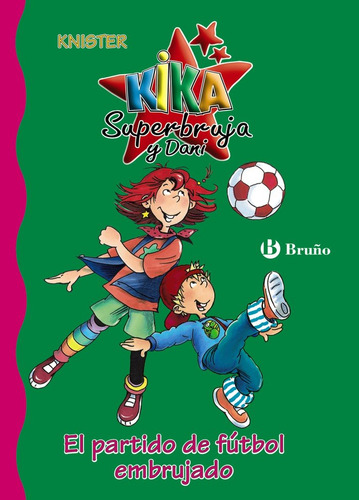 Kika Superbruja Y Dani Partido De Futbol Embrujado - Knis...