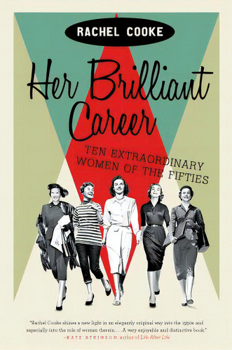 Her Brilliant Career: Ten Extraordinary Women Of The Fifties, De Cooke, Rachel. Editorial Perennial, Tapa Blanda En Inglés