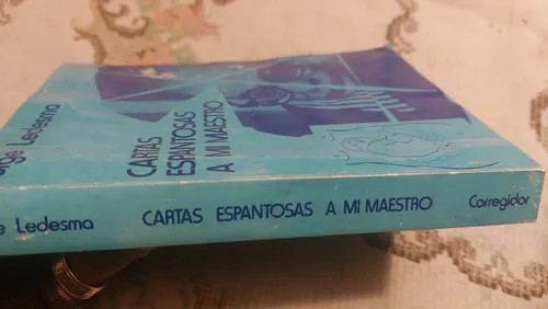 Jorge Ledesma. Cartas Espantosas A Mi Maestro. Corregidor (Usado)