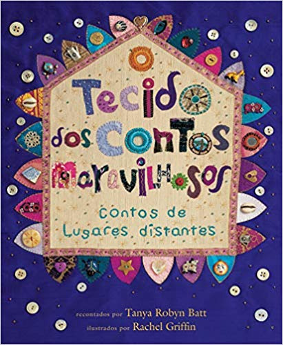 Livro Tecido Dos Contos Maravilhosos-contos De Lugares Distantes - Tanya Robyn Batt / Ilust. Rachel Griffin [2012]