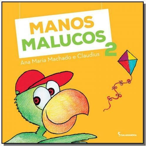 Manos Malucos - Volume 2 - Coleção Adivinhe Só - Ana Maria Machado