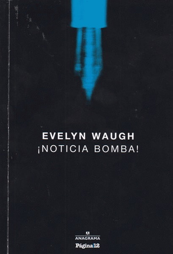 Noticia Bomba ! Evelyn Waugh - Anagrama Sellado