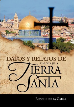 Libro Datos Y Relatos De Un Viaje A Tierra Santa - Refugi...