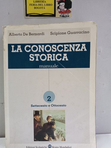 La Conoscenza Storica - Alberto Bernardi - 2000