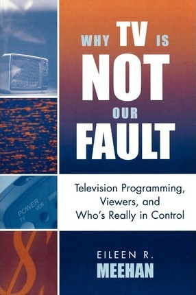 Libro Why Tv Is Not Our Fault - Eileen R. Meehan