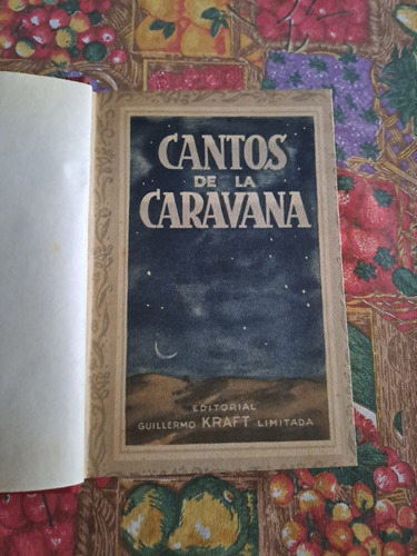 Cantos De La Caravana - Guillermo Kraft- Tapa Dura