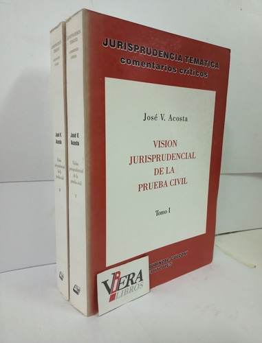 Visión Jurisprudencial De La Prueba Civil - José V. Acosta