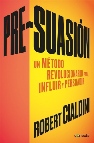 Pre-suasion / Per-suation - Robert Cialdini (*)