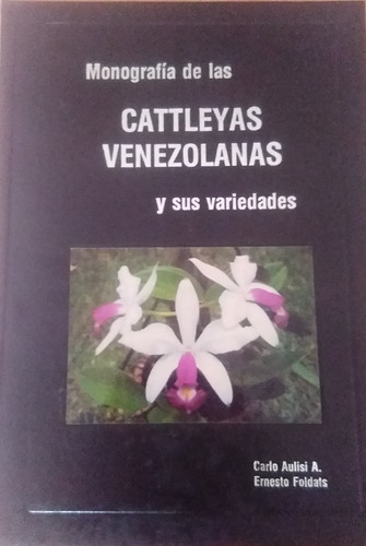 Monografia De Las Cattleyas Venezolanas Y Sus Variedades 