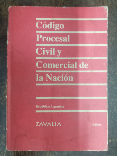 Codigo Procesal Civil Y Comercial De La Nacion * Zavalia *