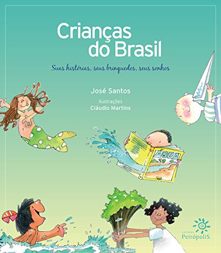 Libro Criancas Do Brasil - Suas Historias, Seus Brinquedos,