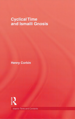 Cyclical Time & Ismaili Gnosis, De Corbin. Editorial Routledge, Tapa Dura En Inglés