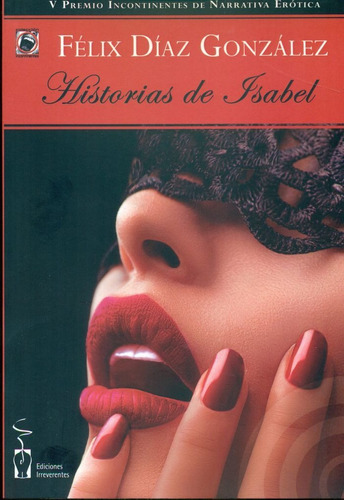 Historias De Isabel, De Díaz González, Félix. Editorial Ediciones Irreverentes, Tapa Blanda En Español