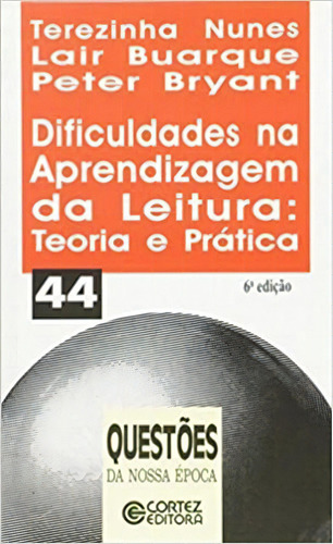 Dificuldades Na Aprendizagem Da Leitura Teoria E Pratica, De Lair Buarque. Editora Cortez Em Português