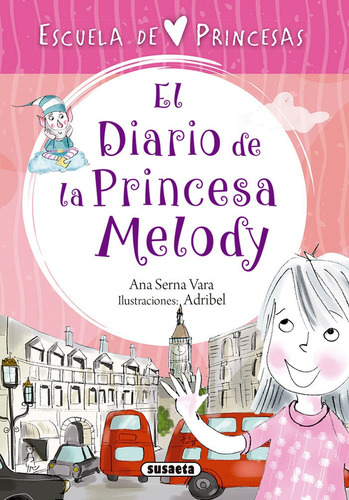 El Diario De La Princesa Melody, De Serna, Ana. Editorial Susaeta, Tapa Blanda En Español