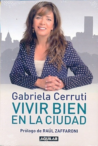 Vivir Bien En La Ciudad - Gabriela Cerruti, De Gabriela Cerruti. Editorial Aguilar En Español