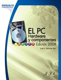 Libro El Pc Hardware Y Componentes De Juan E. Herrerrias Rey
