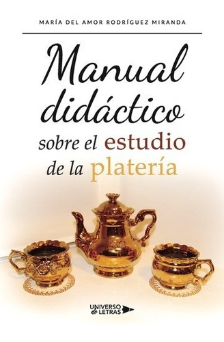 Manual Didáctico Sobre El Estudio De La Platería