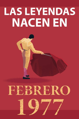 Libro: Las Leyendas Nacen En Febrero 1977: Regalo De Cumplea