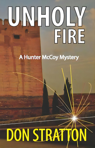 Unholy Fire: A Modern Novel Of Intrigue Linked To The Inquisition, De Stratton, Don. Editorial Tuscany Pr, Tapa Blanda En Inglés