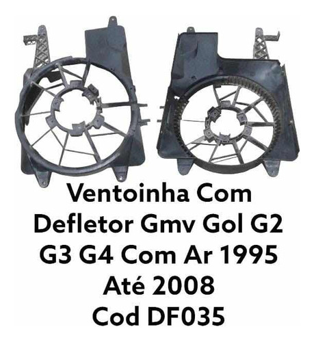 Defletor Ventoinha Gol G2 G3 G4 Com Ar 1995/2008 Df035