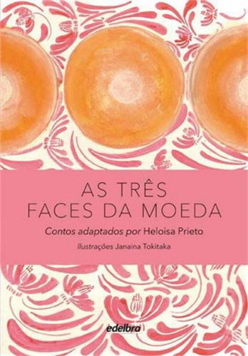 As Três Faces Da Moeda, De Prieto, Heloisa. Editora Edelbra, Capa Mole, Edição 1ª Edição - 2014 Em Português