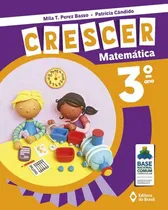 Comprar Crescer Matemática - 3º Ano - Ensino fundamental I, de Basso, Mila T. Perez. Crescer Editorial Editora do Brasil, capa mole em português, 2018
