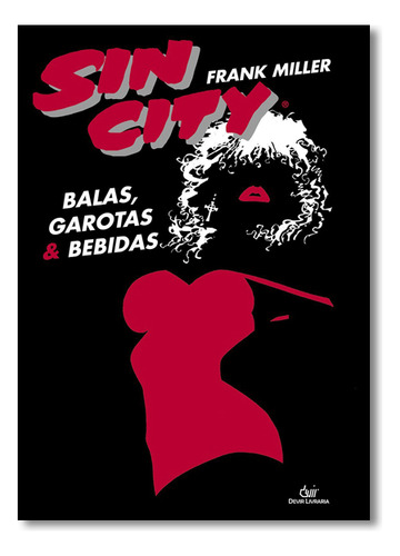 Sin City - Balas, Garotas E Bebidas, De Frank Miller. Editora Devir, Capa Mole Em Português, 2016