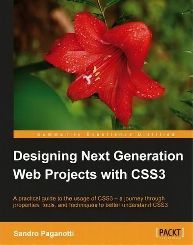 Designing Next Generation Web Projects With Css3, De Sandro Paganotti. Editorial Packt Publishing Limited, Tapa Blanda En Inglés