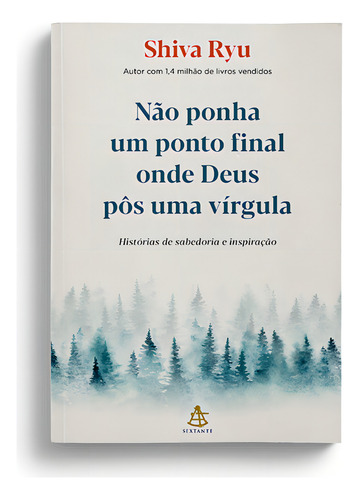 No pongas un punto final donde Dios puso una coma, de Shiva Ryu. Editorial Sextante, tapa blanda en portugués, 2024
