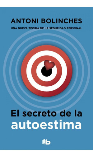 Libro: El Secreto De La Autoestima. Bolinches, Antoni. B De 