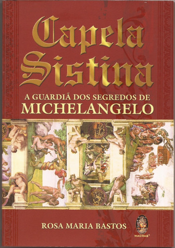 Capela Sistina - A Guardia Dos Segredos De Michelangelo