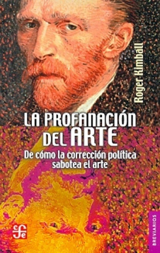 Profanación Del Arte - Roger Kimball