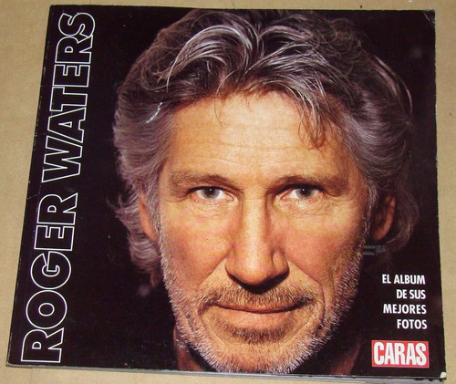 Roger Waters - El Album De Sus Mejores Fotos - Revista Caras